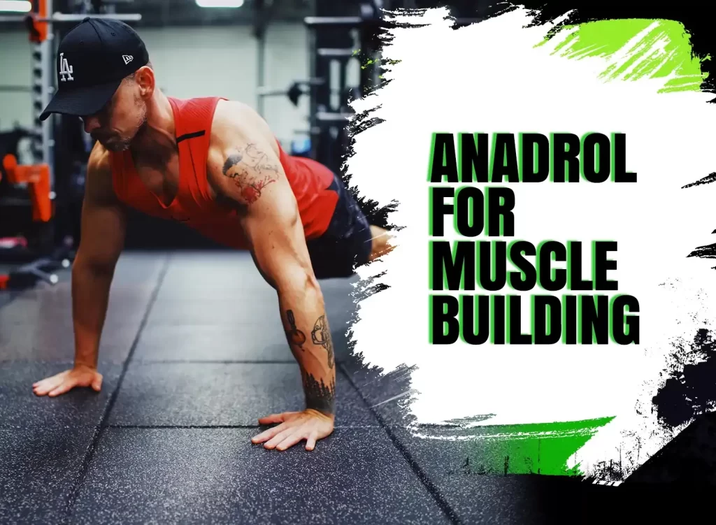 Anadrol for Muscle Building